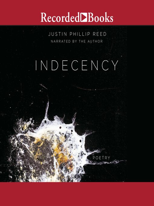 Title details for Indecency by Justin Phillip Reed - Available